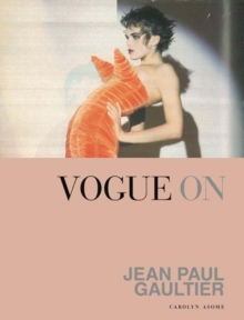Vogue on: Jean Paul Gaultier, Hardback Book Vogue on: Jean Paul Gaultier, Hardback Book