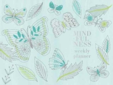 Mindfulness: Weekly Planner, Organizer Book Mindfulness: Weekly Planner, Organizer Book