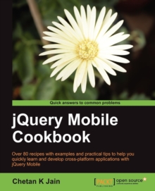 jQuery Mobile Cookbook, Paperback / softback Book jQuery Mobile Cookbook, Paperback / softback Book