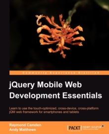 jQuery Mobile Web Development Essentials, Paperback / softback Book jQuery Mobile Web Development Essentials, Paperback / softback Book