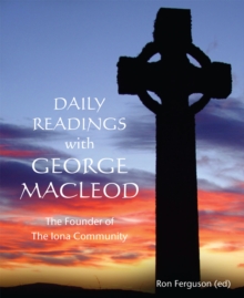 Daily Readings with George MacLeod : Founder of the Iona Community