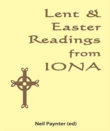 Lent & Easter Readings from Iona