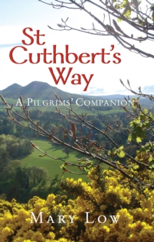 St Cuthbert's Way : A pilgrims' companion