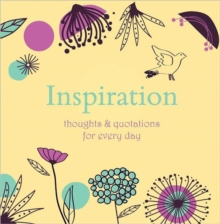 Inspiration : Thoughts and Quotations for Every Day, Hardback Book Inspiration : Thoughts and Quotations for Every Day, Hardback Book