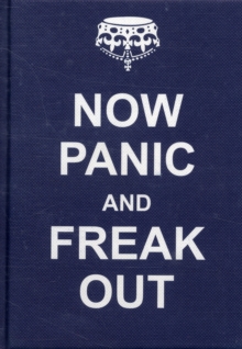 Now Panic and Freak Out, Hardback Book Now Panic and Freak Out, Hardback Book