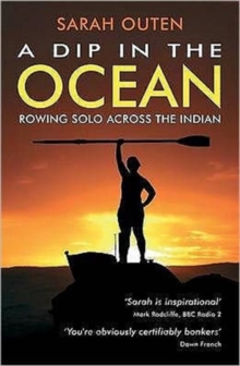 A Dip in the Ocean : Rowing Solo Across the Indian, Paperback / softback Book A Dip in the Ocean : Rowing Solo Across the Indian, Paperback / softback Book