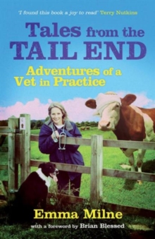 Tales from the Tail End : Adventures of a Vet in Practice, Paperback Book Tales from the Tail End : Adventures of a Vet in Practice, Paperback Book
