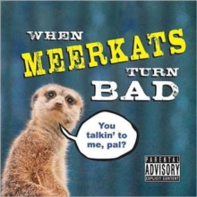 When Meerkats Turn Bad, Hardback Book When Meerkats Turn Bad, Hardback Book