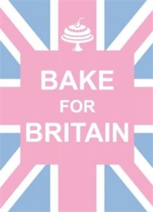 Bake for Britain, Hardback Book Bake for Britain, Hardback Book