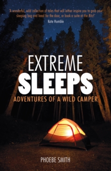 Extreme Sleeps : Adventures of a Wild Camper, Paperback Book Extreme Sleeps : Adventures of a Wild Camper, Paperback Book