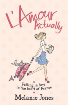 L'amour Actually : Falling in Love in the Heart of France, Paperback Book L'amour Actually : Falling in Love in the Heart of France, Paperback Book