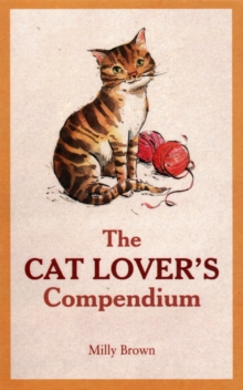 The Cat Lover's Compendium, Hardback Book The Cat Lover's Compendium, Hardback Book