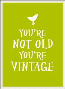 You're Not Old, You're Vintage, Hardback Book You're Not Old, You're Vintage, Hardback Book