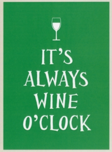 It's Always Wine O'Clock, Hardback Book It's Always Wine O'Clock, Hardback Book