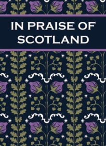 In Praise of Scotland, Hardback Book In Praise of Scotland, Hardback Book