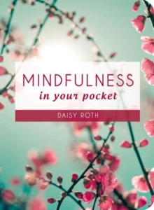 Mindfulness in Your Pocket, Hardback Book Mindfulness in Your Pocket, Hardback Book