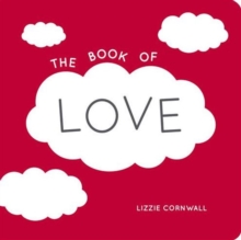 The Book of Love : Quotes, Statements and Ideas for Starry-Eyed Romantics, Paperback Book The Book of Love : Quotes, Statements and Ideas for Starry-Eyed Romantics, Paperback Book