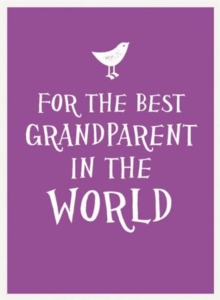 For the Best Grandparent in the World, Hardback Book For the Best Grandparent in the World, Hardback Book