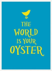 The World is Your Oyster, Hardback Book The World is Your Oyster, Hardback Book