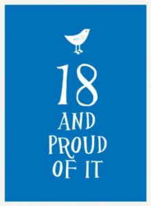 18 and Proud of it, Hardback Book 18 and Proud of it, Hardback Book