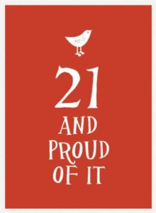 21 and Proud of it, Hardback Book 21 and Proud of it, Hardback Book