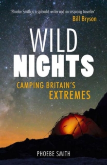 Wild Nights : Camping Britains Extremes, Paperback Book Wild Nights : Camping Britains Extremes, Paperback Book