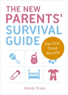 The New Parents' Survival Guide : The First Three Months, Paperback Book The New Parents' Survival Guide : The First Three Months, Paperback Book
