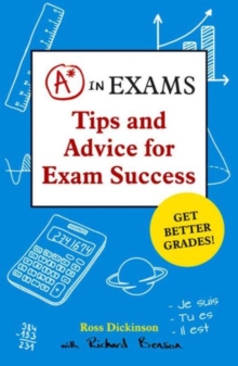 A* in Exams : Tips and Advice for Exam Success, Paperback Book A* in Exams : Tips and Advice for Exam Success, Paperback Book