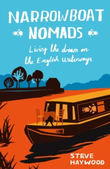Narrowboat Nomads : Living the Dream on the English Waterways, Paperback Book Narrowboat Nomads : Living the Dream on the English Waterways, Paperback Book