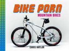 Bike Porn : Mountain Bikes, Hardback Book Bike Porn : Mountain Bikes, Hardback Book