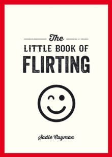 The Little Book of Flirting, Paperback Book The Little Book of Flirting, Paperback Book