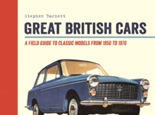 Great British Cars : Classic Models from the 1950s to the 1970s, Hardback Book Great British Cars : Classic Models from the 1950s to the 1970s, Hardback Book