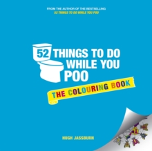 52 Things to Do While You Poo : The Colouring Book, Paperback Book 52 Things to Do While You Poo : The Colouring Book, Paperback Book