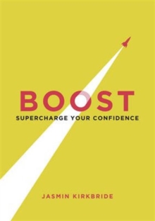 Boost : Supercharge Your Confidence, Paperback Book Boost : Supercharge Your Confidence, Paperback Book