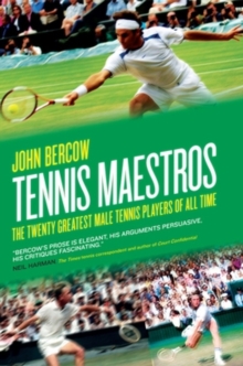 Tennis Maestros : The Twenty Greatest Male Tennis Players of All Time, Hardback Book Tennis Maestros : The Twenty Greatest Male Tennis Players of All Time, Hardback Book