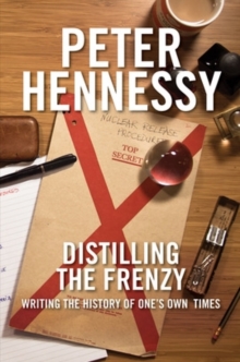 Distilling the Frenzy : Writing the History of One's Own Times, Paperback Book Distilling the Frenzy : Writing the History of One's Own Times, Paperback Book