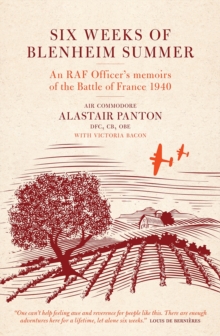 Six Weeks of Blenheim Summer : An RAF Pilot's Memoir of the Second World War, Hardback Book Six Weeks of Blenheim Summer : An RAF Pilot's Memoir of the Second World War, Hardback Book
