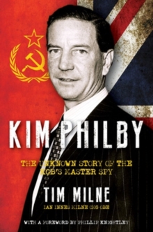 Kim Philby : The Unknown Story of the KGB's Master-Spy, Hardback Book Kim Philby : The Unknown Story of the KGB's Master-Spy, Hardback Book