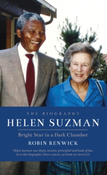 Helen Suzman : Bright Star in a Dark Chamber