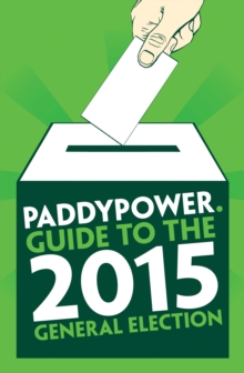 The Politicos Guide to the 2015 General Election, Paperback Book The Politicos Guide to the 2015 General Election, Paperback Book