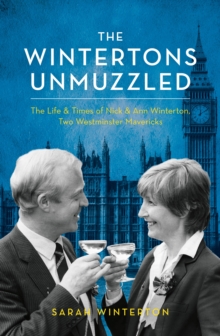 The Wintertons Go To Westminster : The Life & Times of Nick & Ann Winterton, Two Westminster Mavericks, Hardback Book The Wintertons Go To Westminster : The Life & Times of Nick & Ann Winterton, Two Westminster Mavericks, Hardback Book