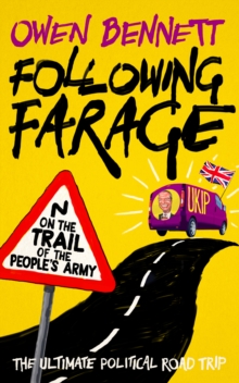 Following Farage : On the March with the People's Army, Paperback Book Following Farage : On the March with the People's Army, Paperback Book