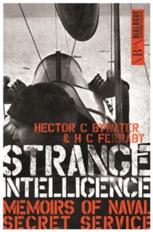 Strange Intelligence : Memoirs of Naval Secret Service, Paperback / softback Book Strange Intelligence : Memoirs of Naval Secret Service, Paperback / softback Book