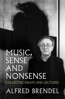Music, Sense and Nonsense : Collected Essays and Lectures, Hardback Book Music, Sense and Nonsense : Collected Essays and Lectures, Hardback Book