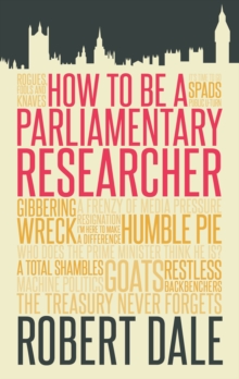 In The Thick of It : How to be a Parliamentary Staffer