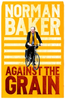 Against the Grain, Hardback Book Against the Grain, Hardback Book