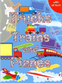 Trucks, Trains and Planes : Colouring, Stickers, Activities, Paperback Book Trucks, Trains and Planes : Colouring, Stickers, Activities, Paperback Book