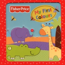 Fisher-Price My First Colours, Board book Book Fisher-Price My First Colours, Board book Book
