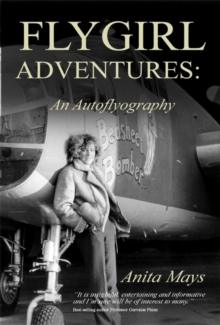 Flygirl Adventures: An Autoflyography, Paperback Book Flygirl Adventures: An Autoflyography, Paperback Book