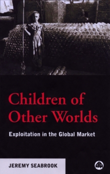 Children of Other Worlds : Exploitation in the Global Market